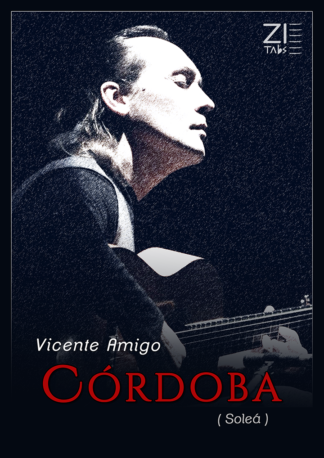Vicente Amigo – Córdoba (Soleá) Tablatura, Flamenco Guitar Tabs, Tablature, Transcription PORTADA S